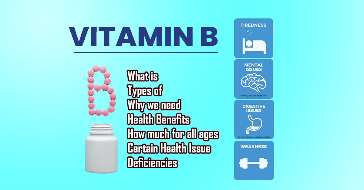 Vitamin B Importance, Types, Benefits and Deficiency
